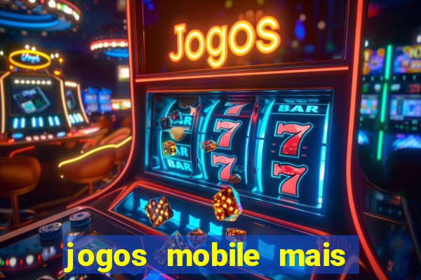 jogos mobile mais jogados 2024